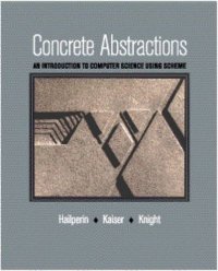 cover of the book Concrete Abstractions: An Introduction to Computer Science Using Scheme