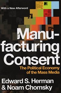 cover of the book Manufacturing Consent: The Political Economy of the Mass Media