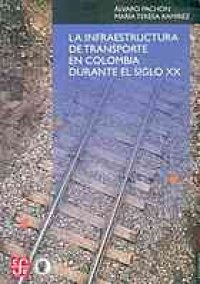 cover of the book La infraestructura de transporte en Colombia durante el siglo XX