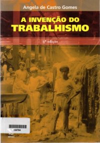 cover of the book A invenção do trabalhismo