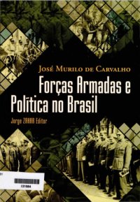 cover of the book Forças armadas e política no Brasil