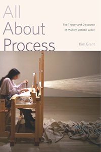 cover of the book All About Process: The Theory and Discourse of Modern Artistic Labor