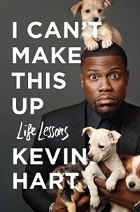 cover of the book I Can’t Make This Up: Life Lessons