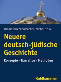 cover of the book Neuere deutsch-jüdische Geschichte. Konzepte – Narrative – Methoden