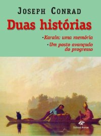 cover of the book Duas histórias - Karain - uma memória / Um posto avaçado do progresso