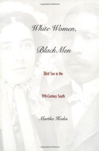 cover of the book White Women, Black Men: Illicit Sex in the Nineteenth-Century South