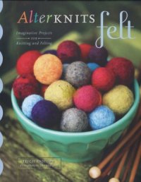 cover of the book AlterKnits Felt