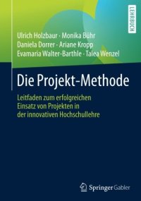 cover of the book Die Projekt-Methode: Leitfaden zum erfolgreichen Einsatz von Projekten in der innovativen Hochschullehre