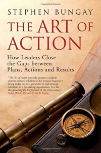 cover of the book The Art of Action: How Leaders Close the Gaps between Plans, Actions and Results