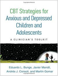 cover of the book CBT Strategies for Anxious and Depressed Children and Adolescents: A Clinician’s Toolkit