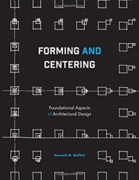 cover of the book Forming and Centering: Foundational Aspects of Architectural Design