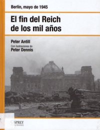 cover of the book El fin del Reich de los Mil Años. Berlín abril de 1945