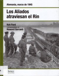 cover of the book Los Aliados atraviesan el Rin. Alemania marzo de 1945