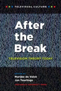 cover of the book After the Break: Television Theory Today