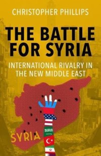 cover of the book The Battle for Syria: International Rivalry in the New Middle East