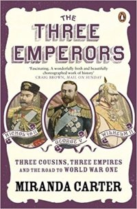 cover of the book The Three Emperors: Three Cousins, Three Empires and the Road to World War One