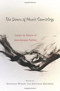 cover of the book The Dawn of Music Semiology: Essays in Honor of Jean-Jacques Nattiez