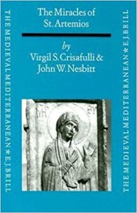 cover of the book The Miracles of St. Artemios: A Collection of Miracle Stories by an Anonymous Author of Seventh Century Byzantium