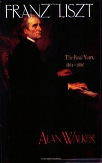 cover of the book Franz Liszt, Vol. 3: The Final Years, 1861-1886