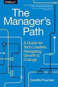 cover of the book The Manager’s Path: A Guide for Tech Leaders Navigating Growth and Change