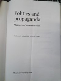 cover of the book Politics and Propaganda: Weapons of Mass Seduction