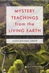 cover of the book Mystery Teachings from the Living Earth: an introduction to spiritual ecology