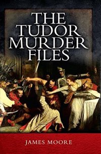 cover of the book The Tudor Murder Files