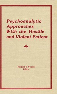 cover of the book Psychoanalytic Approaches With the Hostile and Violent Patient