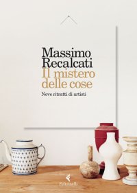 cover of the book Il mistero delle cose