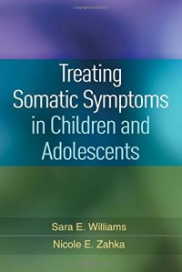 cover of the book Treating Somatic Symptoms in Children and Adolescents