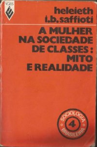 cover of the book A Mulher na Sociedade de Classes, mito e realidade