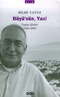 cover of the book Büyüsün Yaz, Bütün Şiirleri 1969-2005