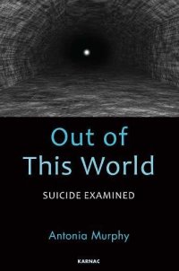 cover of the book Out of This World: Suicide Examined