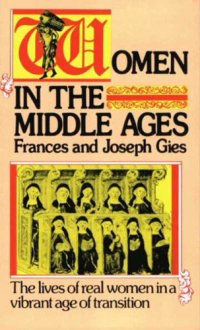 cover of the book Women in the middle ages : the lives of real women in a vibrant age of transition