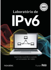 cover of the book Laboratório de IPv6: aprenda na prática usando um emulador de redes