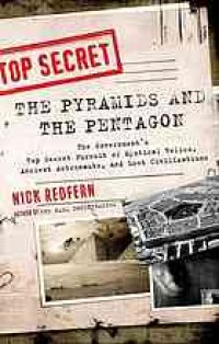 cover of the book The pyramids and the Pentagon : the government’s top secret pursuit of mystical relics, ancient astronauts, and lost civilizations