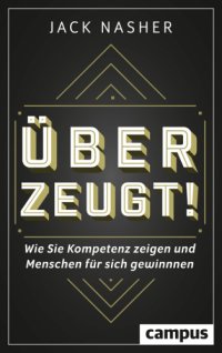 cover of the book Überzeugt! Wie Sie Kompetenz zeigen und Menschen für sich gewinnen