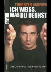 cover of the book Ich weiss, was Du denkst : das Geheimnis, Gedanken zu lesen