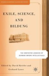 cover of the book Exile, Science and Bildung: The Contested Legacies of German Emigre Intellectuals