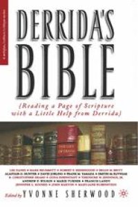 cover of the book Derrida’s Bible: (Reading a Page of Scripture with a Little Help from Derrida)