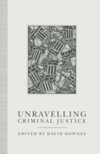 cover of the book Unravelling Criminal Justice: Eleven British Studies