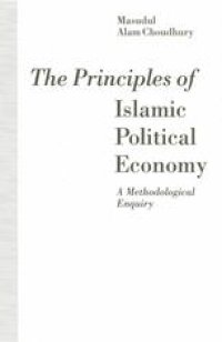 cover of the book The Principles of Islamic Political Economy: A Methodological Enquiry