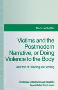 cover of the book Victims and the Postmodern Narrative or Doing Violence to the Body: An Ethic of Reading and Writing