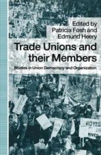 cover of the book Trade Unions and their Members: Studies in Union Democracy and Organization