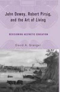 cover of the book John Dewey, Robert Pirsig, and the Art of Living: Revisioning Aesthetic Education