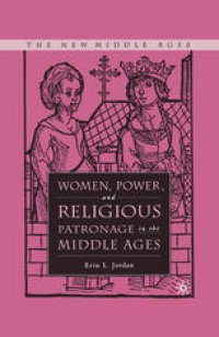 cover of the book Women, Power, and Religious Patronage in the Middle Ages