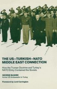 cover of the book The US-Turkish-NATO Middle East Connection: How the Truman Doctrine Contained the Soviets in the Middle East