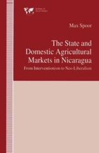 cover of the book The State and Domestic Agricultural Markets in Nicaragua: From Interventionism to Neo-Liberalism