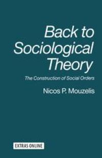 cover of the book Back to Sociological Theory: The Construction of Social Orders