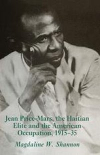 cover of the book Jean Price-Mars, the Haitian Elite and the American Occupation, 1915–1935